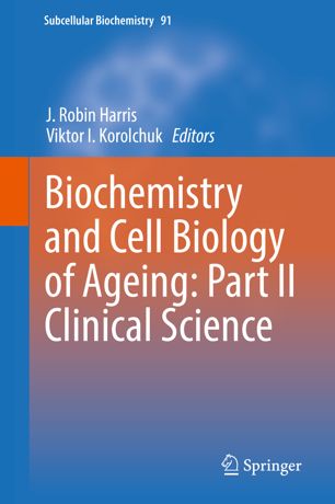 Biochemistry And Cell Biology Of Ageing Part Ii Clinical Science 1st Edition J Robin Harris