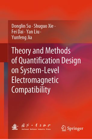 Theory And Methods Of Quantification Design On Systemlevel Electromagnetic Compatibility 1st Ed Donglin Su