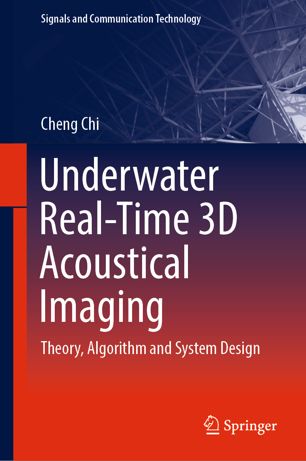 Underwater Realtime 3d Acoustical Imaging Theory Algorithm And System Design 1st Ed Cheng Chi