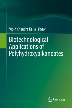 Biotechnological Applications Of Polyhydroxyalkanoates 1st Ed Vipin Chandra Kalia