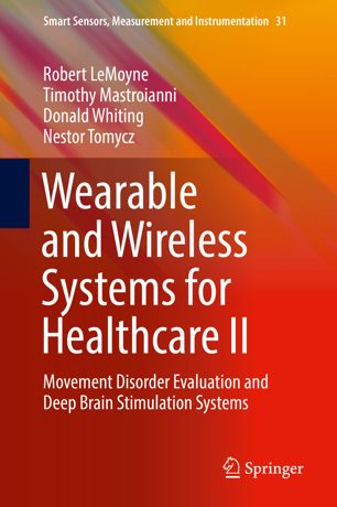 Wearable And Wireless Systems For Healthcare Ii Movement Disorder Evaluation And Deep Brain Stimulation Systems 1st Ed Robert Lemoyne