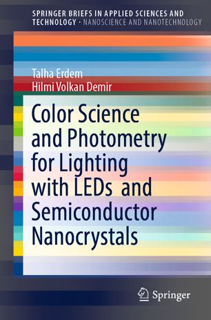 Color Science And Photometry For Lighting With Leds And Semiconductor Nanocrystals 1st Ed Talha Erdem