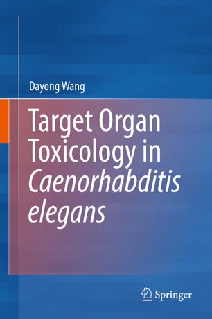 Target Organ Toxicology In Caenorhabditis Elegans 1st Ed Dayong Wang