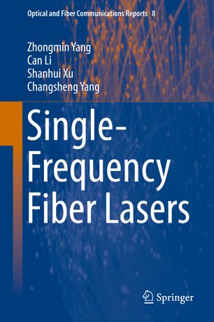 Singlefrequency Fiber Lasers 1st Ed Zhongmin Yang Can Li Shanhui Xu