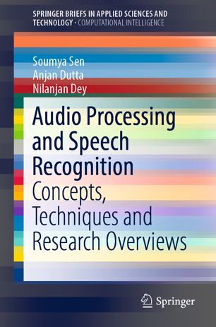 Audio Processing And Speech Recognition Concepts Techniques And Research Overviews 1st Ed Soumya Sen