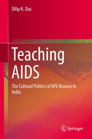 Teaching Aids The Cultural Politics Of Hiv Disease In India 1st Ed Dilip K Das