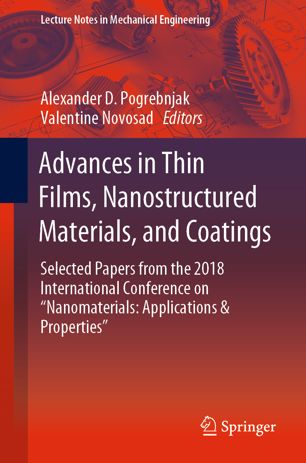 Advances In Thin Films Nanostructured Materials And Coatings Selected Papers From The 2018 International Conference On Nanomaterials Applications Properties 1st Ed Alexander D Pogrebnjak