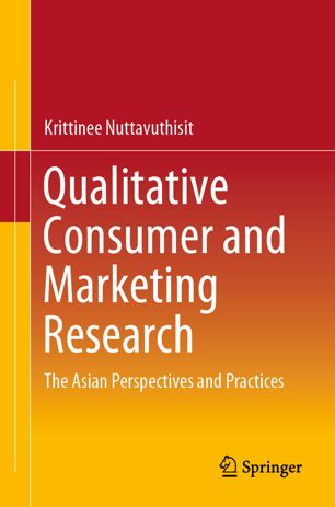 Qualitative Consumer And Marketing Research The Asian Perspectives And Practices 1st Ed Krittinee Nuttavuthisit