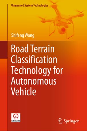 Road Terrain Classification Technology For Autonomous Vehicle 1st Ed Shifeng Wang