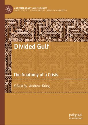 Divided Gulf The Anatomy Of A Crisis 1st Ed Andreas Krieg