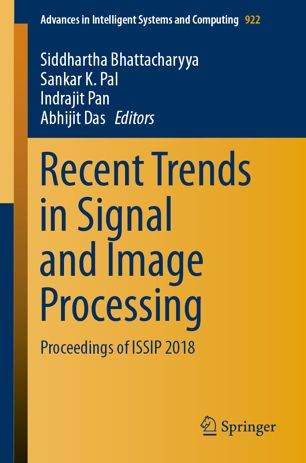 Recent Trends In Signal And Image Processing Proceedings Of Issip 2018 1st Ed Siddhartha Bhattacharyya