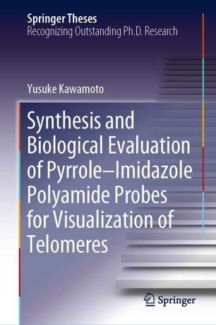 Synthesis And Biological Evaluation Of Pyrroleimidazole Polyamide Probes For Visualization Of Telomeres 1st Ed Yusuke Kawamoto