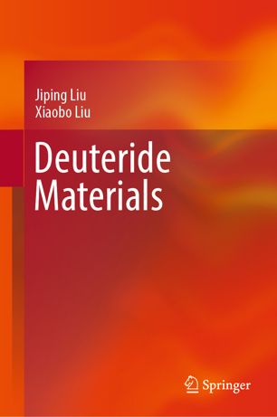Deuteride Materials 1st Ed Jiping Liu Xiaobo Liu