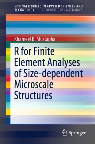 R For Finite Element Analyses Of Sizedependent Microscale Structures 1st Ed Khameel B Mustapha