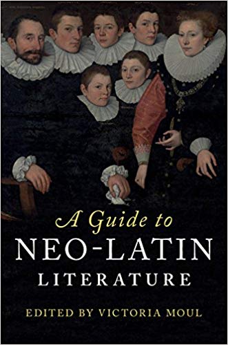 A Guide To Neolatin Literature Victoria Moul Ed