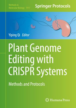 Plant Genome Editing With Crispr Systems Methods And Protocols 1st Ed Yiping Qi