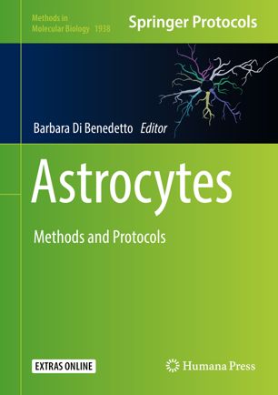 Astrocytes Methods And Protocols 1st Ed Barbara Di Benedetto