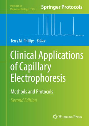 Clinical Applications Of Capillary Electrophoresis Methods And Protocols 2nd Ed Terry M Phillips