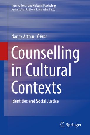 Counselling In Cultural Contexts Identities And Social Justice 1st Ed Nancy Arthur