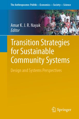 Transition Strategies For Sustainable Community Systems Design And Systems Perspectives 1st Ed Amar Kjr Nayak
