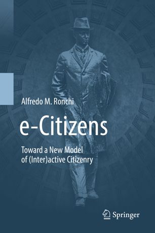 Ecitizens Toward A New Model Of Interactive Citizenry 1st Ed Alfredo M Ronchi