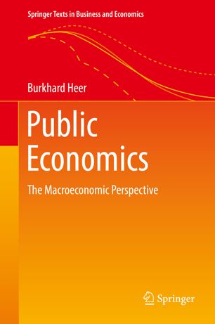Public Economics The Macroeconomic Perspective 1st Ed Burkhard Heer
