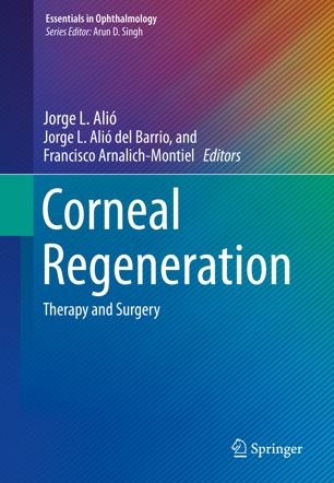 Corneal Regeneration Therapy And Surgery 1st Ed Jorge L Ali