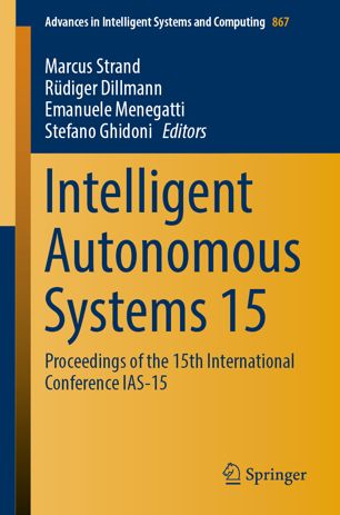 Intelligent Autonomous Systems 15 Proceedings Of The 15th International Conference Ias15 1st Ed Marcus Strand