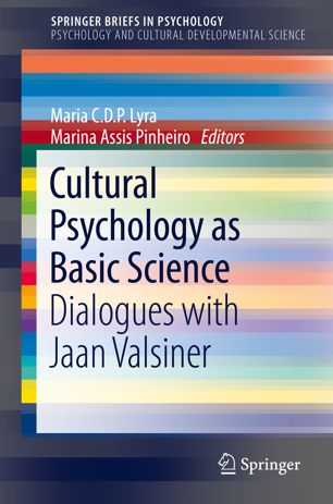 Cultural Psychology As Basic Science Dialogues With Jaan Valsiner 1st Ed Maria C D P Lyra