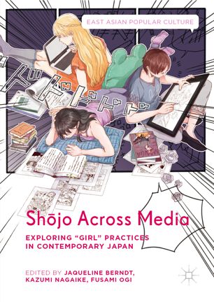 Shjo Across Media Exploring Girl Practices In Contemporary Japan 1st Ed Jaqueline Berndt