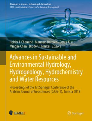 Advances In Sustainable And Environmental Hydrology Hydrogeology Hydrochemistry And Water Resources Proceedings Of The 1st Springer Conference Of The Arabian Journal Of Geosciences Cajg1 Tunisia 2018 1st Ed Helder I Chamin