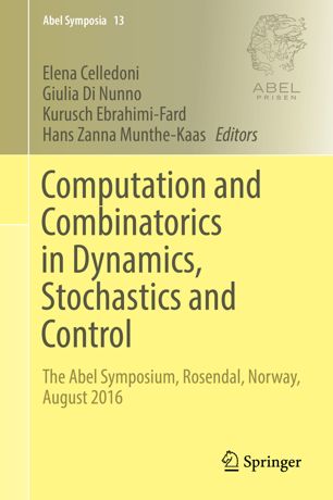 Computation And Combinatorics In Dynamics Stochastics And Control The Abel Symposium Rosendal Norway August 2016 1st Ed Elena Celledoni