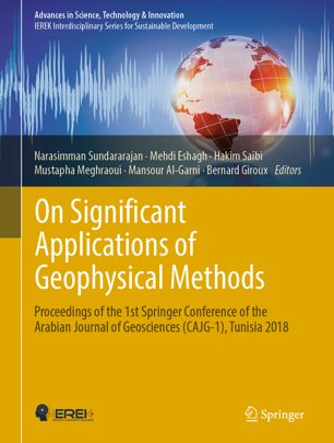 On Significant Applications Of Geophysical Methods Proceedings Of The 1st Springer Conference Of The Arabian Journal Of Geosciences Cajg1 Tunisia 2018 1st Ed Narasimman Sundararajan