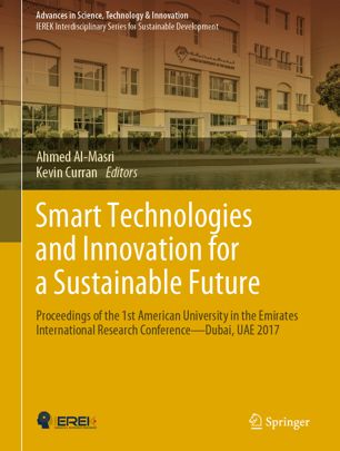 Smart Technologies And Innovation For A Sustainable Future Proceedings Of The 1st American University In The Emirates International Research Conference Dubai Uae 2017 1st Ed Ahmed Almasri