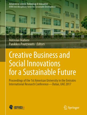 Creative Business And Social Innovations For A Sustainable Future Proceedings Of The 1st American University In The Emirates International Research Conferencedubai Uae 2017 1st Ed Miroslav Mateev