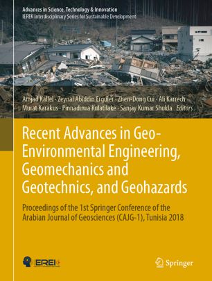 Recent Advances In Geoenvironmental Engineering Geomechanics And Geotechnics And Geohazards Proceedings Of The 1st Springer Conference Of The Arabian Journal Of Geosciences Cajg1 Tunisia 2018 1st Ed Amjad Kallel