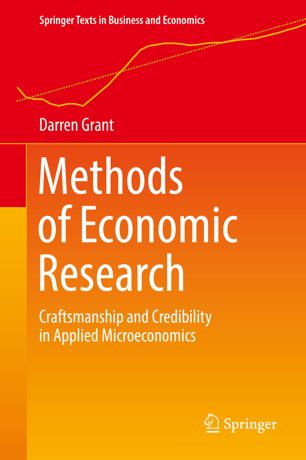 Methods Of Economic Research Craftsmanship And Credibility In Applied Microeconomics 1st Ed Darren Grant