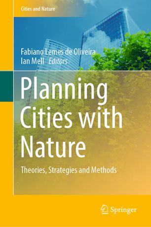 Planning Cities With Nature Theories Strategies And Methods 1st Ed Fabiano Lemes De Oliveira