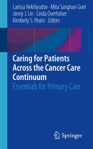 Caring For Patients Across The Cancer Care Continuum Essentials For Primary Care 1st Ed Larissa Nekhlyudov