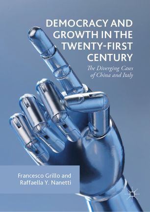 Democracy And Growth In The Twentyfirst Century The Diverging Cases Of China And Italy 1st Ed Francesco Grillo