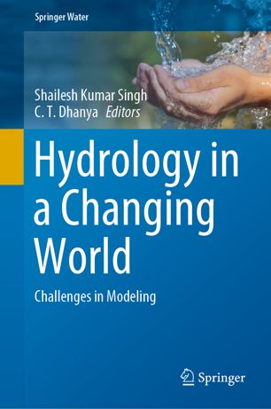 Hydrology In A Changing World Challenges In Modeling 1st Ed Shailesh Kumar Singh