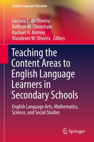 Teaching The Content Areas To English Language Learners In Secondary Schools English Language Arts Mathematics Science And Social Studies 1st Ed Luciana C De Oliveira