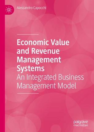 Economic Value And Revenue Management Systems An Integrated Business Management Model 1st Ed Alessandro Capocchi