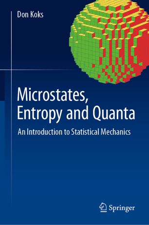 Microstates Entropy And Quanta An Introduction To Statistical Mechanics 1st Ed Don Koks