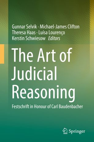 The Art Of Judicial Reasoning Festschrift In Honour Of Carl Baudenbacher 1st Ed Gunnar Selvik