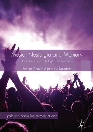 Music Nostalgia And Memory Historical And Psychological Perspectives 1st Ed Sandra Garrido