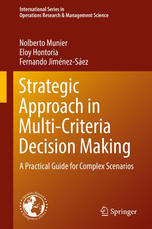Strategic Approach In Multicriteria Decision Making A Practical Guide For Complex Scenarios 1st Ed Nolberto Munier