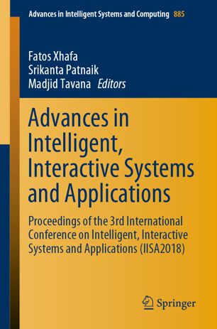 Advances In Intelligent Interactive Systems And Applications Proceedings Of The 3rd International Conference On Intelligent Interactive Systems And Applications Iisa2018 1st Ed Fatos Xhafa