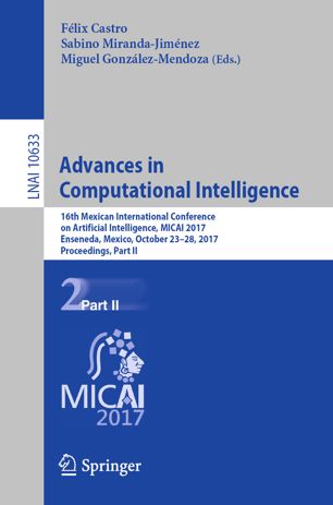 Advances In Computational Intelligence 16th Mexican International Conference On Artificial Intelligence Micai 2017 Enseneda Mexico October 2328 2017 Proceedings Part Ii 1st Ed Flix Castro