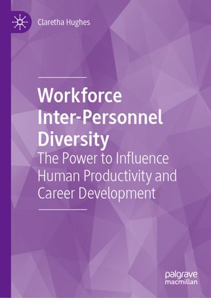 Workforce Interpersonnel Diversity The Power To Influence Human Productivity And Career Development 1st Ed Claretha Hughes
